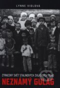 Kniha: Neznámý Gulag (Lynne Violová). Naše vojsko CZ, 2011 Kniha: Neznámý Gulag (Lynne Violová). Naše vojsko CZ, 2011