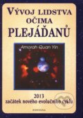 Kniha: Vývoj lidstva očima Plejáďanů (Amorah Quan Yin). Fontána, 2011 Kniha: Vývoj lidstva očima Plejáďanů (Amorah Quan Yin). Fontána, 2011