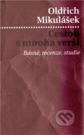 Kniha: Cestou s mnoha verši (Oldřich Mikulášek). Pulchra, 2011 Kniha: Cestou s mnoha verši (Oldřich Mikulášek). Pulchra, 2011