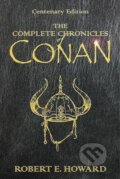 The Complete Chronicles of Conan - Robert E. Howard, Orion, 2009