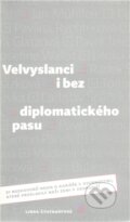 Kniha: Velvyslanci i bez diplomatického pasu (Linda Štucbartová). SLON, 2011 Kniha: Velvyslanci i bez diplomatického pasu (Linda Štucbartová). SLON, 2011