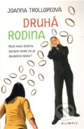 Kniha: Druhá rodina (Joanna Trollopeová). Olympia, 2011 Kniha: Druhá rodina (Joanna Trollopeová). Olympia, 2011