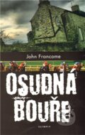 Kniha: Osudná bouře (John Francome). Olympia, 2011 Kniha: Osudná bouře (John Francome). Olympia, 2011