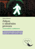 Zákon o silničním provozu s komentářem a judikaturou a předpisy souvisejícími - Helena Kučerová, Leges, 2012