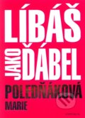 Kniha: Líbáš jako ďábel (Marie Poledňáková). Knižní klub, 2011 Kniha: Líbáš jako ďábel (Marie Poledňáková). Knižní klub, 2011