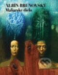 Kniha: Albín Brunovský - Maliarske dielo (Daniel Brunovský, Martin Vančo a Viera Radziwill-Anoškinová). Virvar, 2011 Kniha: Albín Brunovský - Maliarske dielo (Daniel Brunovský, Martin Vančo a Viera Radziwill-Anoškinová). Virvar, 2011