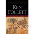 Kniha: Pád Titánov (Ken Follett). , 2013 Kniha: Pád Titánov (Ken Follett). , 2013