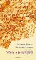 Kniha: Včely a jejich svět (Martin Dettli a Radomil Hradil). Fabula, 2011 Kniha: Včely a jejich svět (Martin Dettli a Radomil Hradil). Fabula, 2011