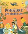 Kniha: Pohádky pro sladké sny (SUN). SUN, 2011 Kniha: Pohádky pro sladké sny (SUN). SUN, 2011