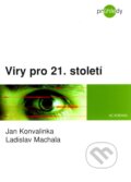 Kniha: Viry pro 21. století (Jan Konvalinka a Ladislav Machala). Academia, 2011 Kniha: Viry pro 21. století (Jan Konvalinka a Ladislav Machala). Academia, 2011
