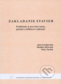 Kniha: Zakladanie stavieb (Jana Frankovská, Peter Turček a Monika Súľovská). STU, 2011 Kniha: Zakladanie stavieb (Jana Frankovská, Peter Turček a Monika Súľovská). STU, 2011