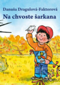 Kniha: Na chvoste šarkana (Danuša Dragulová-Faktorová). Daxe, 2011 Kniha: Na chvoste šarkana (Danuša Dragulová-Faktorová). Daxe, 2011