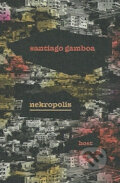 Nekropolis - Santiago Gamboa, Host, 2012