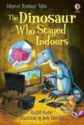 Kniha: The Dinosaur Who Stayed Indoors (Russell Punter). Usborne, 2021 Kniha: The Dinosaur Who Stayed Indoors (Russell Punter). Usborne, 2021