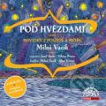 Audiokniha: Pod hvězdami (Miloš Vacík). Supraphon, 2015 Audiokniha: Pod hvězdami (Miloš Vacík). Supraphon, 2015