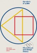 Kniha: The ABC's of Triangle, Square, Circle (Ellen Lupton a J. Abbott Miller). Princeton Architectural Press, 2019 Kniha: The ABC's of Triangle, Square, Circle (Ellen Lupton a J. Abbott Miller). Princeton Architectural Press, 2019