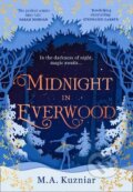 Kniha: Midnight in Everwood (M.A. Kuzniar), 2021 Kniha: Midnight in Everwood (M.A. Kuzniar), 2021