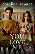 Kniha: You Love Me (Caroline Kepnes). Simon & Schuster, 2021 Kniha: You Love Me (Caroline Kepnes). Simon & Schuster, 2021