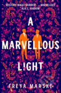 Kniha: A Marvellous Light (Freya Marske). Pan Macmillan, 2021 Kniha: A Marvellous Light (Freya Marske). Pan Macmillan, 2021