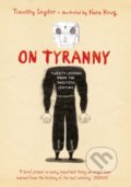Kniha: On Tyranny (Graphic Edition) (Timothy Snyder). Bodley Head, 2021 Kniha: On Tyranny (Graphic Edition) (Timothy Snyder). Bodley Head, 2021