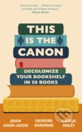 Kniha: This is the Canon (Kadija Sesay, Deirdre Osborne a Joan Anim-Addo). Quercus, 2021 Kniha: This is the Canon (Kadija Sesay, Deirdre Osborne a Joan Anim-Addo). Quercus, 2021