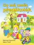 Kniha: Co má umět předškolák (Marie Tichá a Martina Drijverová). Ottovo nakladatelství, 2015 Kniha: Co má umět předškolák (Marie Tichá a Martina Drijverová). Ottovo nakladatelství, 2015
