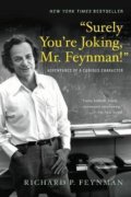Kniha: Surely You’re Joking, Mr. Feynman! (Richard P. Feynman). W. W. Norton & Company, 2018 Kniha: Surely You’re Joking, Mr. Feynman! (Richard P. Feynman). W. W. Norton & Company, 2018