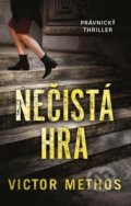 Kniha: Nečistá hra (Victor Methos). Kalibr, 2021 Kniha: Nečistá hra (Victor Methos). Kalibr, 2021