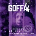 Audiokniha: Ženská na odstřel (Martin Goffa). Témbr, 2021 Audiokniha: Ženská na odstřel (Martin Goffa). Témbr, 2021