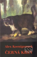 Audiokniha: Černá krev (Alex Koenigsmark). Kanopa, 2012 Audiokniha: Černá krev (Alex Koenigsmark). Kanopa, 2012