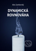 Kniha: Dynamická rovnováha (Alex Zamborský). JAZA Consulting, 2021 Kniha: Dynamická rovnováha (Alex Zamborský). JAZA Consulting, 2021