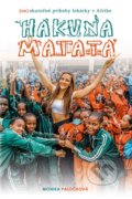 Kniha: Hakuna Matata (Monika Paločková), 2021 Kniha: Hakuna Matata (Monika Paločková), 2021