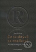 Kniha: Co se skrývá za značkou? (Jana Geršlová). Professional Publishing, 2011 Kniha: Co se skrývá za značkou? (Jana Geršlová). Professional Publishing, 2011