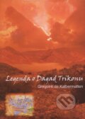 Kniha: Legenda o Dagad Trikonu (Gregoire de Kalbermatten). Marta Heinlová - Anorhadská Lilie, 2011 Kniha: Legenda o Dagad Trikonu (Gregoire de Kalbermatten). Marta Heinlová - Anorhadská Lilie, 2011