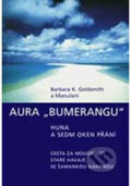 Aura „Bumerangu“ - huna a sedm oken přání - Barbara K. Goldsmith, Manulani, Pragma, 2004