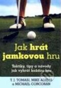 Kniha: Jak hrát jamkovou hru (Michael Corcoran, Mike Adams a T. J. Tomasi). Pragma, 2002 Kniha: Jak hrát jamkovou hru (Michael Corcoran, Mike Adams a T. J. Tomasi). Pragma, 2002