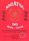 Kniha: Shiatsu DO (Libor Rožnovják). Pragma, 2007 Kniha: Shiatsu DO (Libor Rožnovják). Pragma, 2007