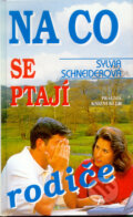 Kniha: Na co se ptají rodiče (Sylvia Schneiderová). Knižní klub, 2001 Kniha: Na co se ptají rodiče (Sylvia Schneiderová). Knižní klub, 2001