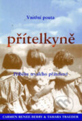 Kniha: Přítelkyně (Carmen Renee Berry). Pragma, 1999 Kniha: Přítelkyně (Carmen Renee Berry). Pragma, 1999
