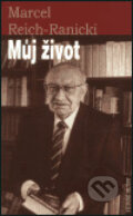Kniha: Můj život (Marcel Reich-Ranicki). Větrné mlýny, 2003 Kniha: Můj život (Marcel Reich-Ranicki). Větrné mlýny, 2003