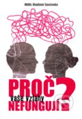 Kniha: Proč vaše vztahy nefungují? (Vladimír Savčenko). Vladimír Savčenko, 2012 Kniha: Proč vaše vztahy nefungují? (Vladimír Savčenko). Vladimír Savčenko, 2012