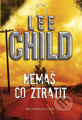 Kniha: Nemáš co ztratit (Lee Child). BB/art, 2012 Kniha: Nemáš co ztratit (Lee Child). BB/art, 2012