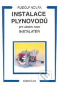 Kniha: Instalace plynovodů (Rudolf Novák). Sobotáles, 2009 Kniha: Instalace plynovodů (Rudolf Novák). Sobotáles, 2009