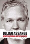 Kniha: Julian Assange: Neautorizovaná autobiografie (Julian Assange). Jota, 2011 Kniha: Julian Assange: Neautorizovaná autobiografie (Julian Assange). Jota, 2011