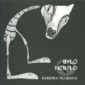 Kniha: Bylo nebylo (Barbora Pejšková). Barbora Pejšková, 2011 Kniha: Bylo nebylo (Barbora Pejšková). Barbora Pejšková, 2011