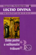 Kniha: Lectio divina 3: Doba postní a velikonoční triduum (Giorgio Zevini a Pier Giordano Cabra). Karmelitánské nakladatelství, 2002 Kniha: Lectio divina 3: Doba postní a velikonoční triduum (Giorgio Zevini a Pier Giordano Cabra). Karmelitánské nakladatelství, 2002