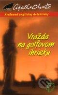 Kniha: Vražda na golfovom ihrisku (Agatha Christie). Slovenský spisovateľ, 2012 Kniha: Vražda na golfovom ihrisku (Agatha Christie). Slovenský spisovateľ, 2012