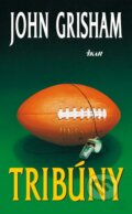 Kniha: Tribúny (John Grisham), 2012 Kniha: Tribúny (John Grisham), 2012