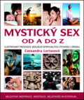 Kniha: Mystický sex od A do Z (Cassandra Lorius). Metafora, 2012 Kniha: Mystický sex od A do Z (Cassandra Lorius). Metafora, 2012