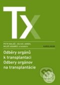 Kniha: Odběry orgánů k transplantaci (Peter Baláž a kolektív). Karolinum, 2012 Kniha: Odběry orgánů k transplantaci (Peter Baláž a kolektív). Karolinum, 2012